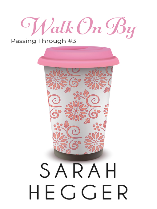 Title details for Walk On By by Sarah Hegger - Available